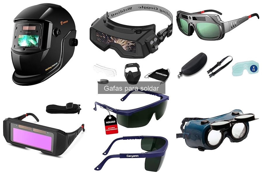 Tipos de gafas para soldar: características y usos