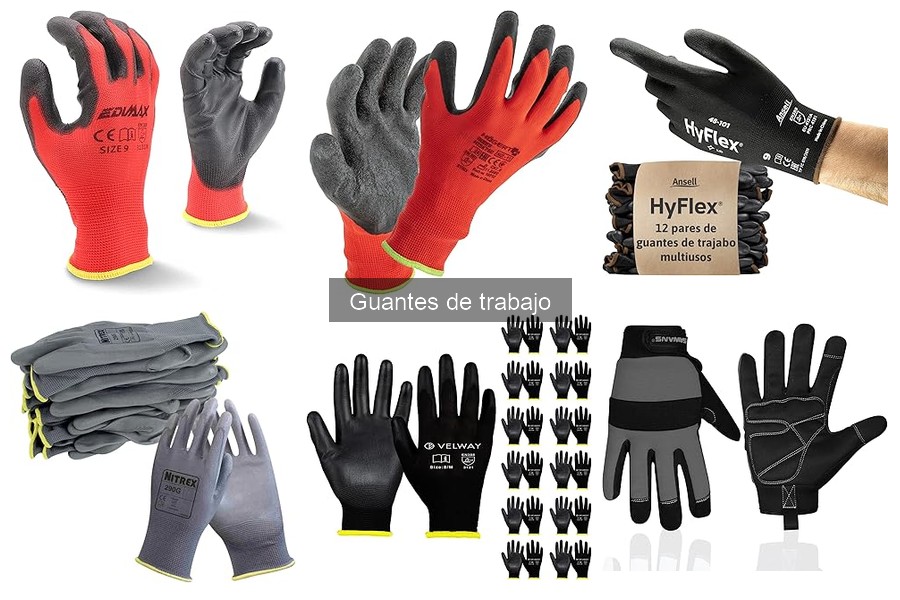 Tipos de Guantes de Trabajo y Sus Usos Esenciales